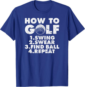 How to golf funny Golfing quote for golf lovers T-Shirt - T-Shirt | Royal