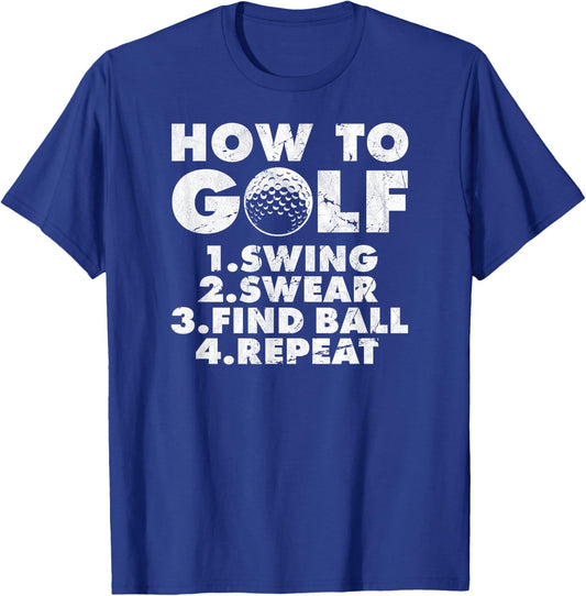 How to golf funny Golfing quote for golf lovers T-Shirt - T-Shirt | Royal