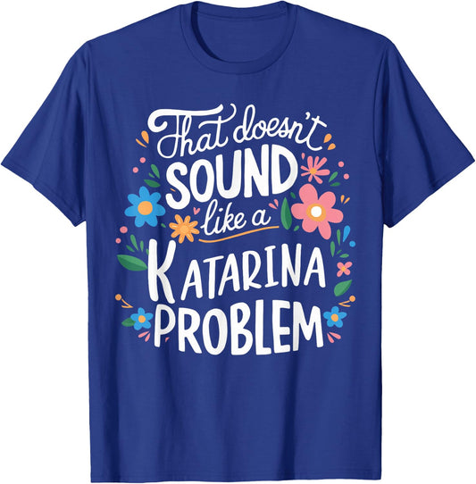 Katarina Personalized Cute Girls Katarina Name T-Shirt - T-Shirt | Royal