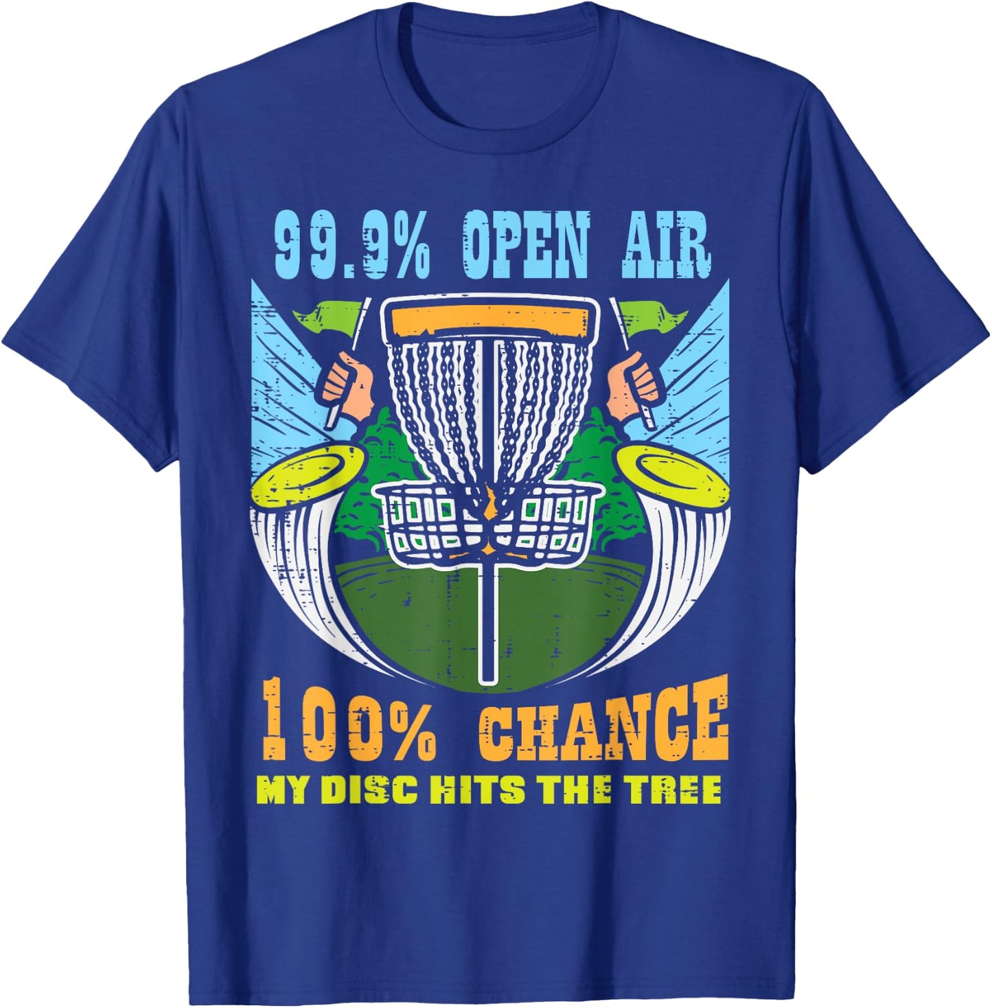 100 Percent Chance Disc Hits Tree Frisbee Golf Men Women Kid T-Shirt - T-Shirt | Royal
