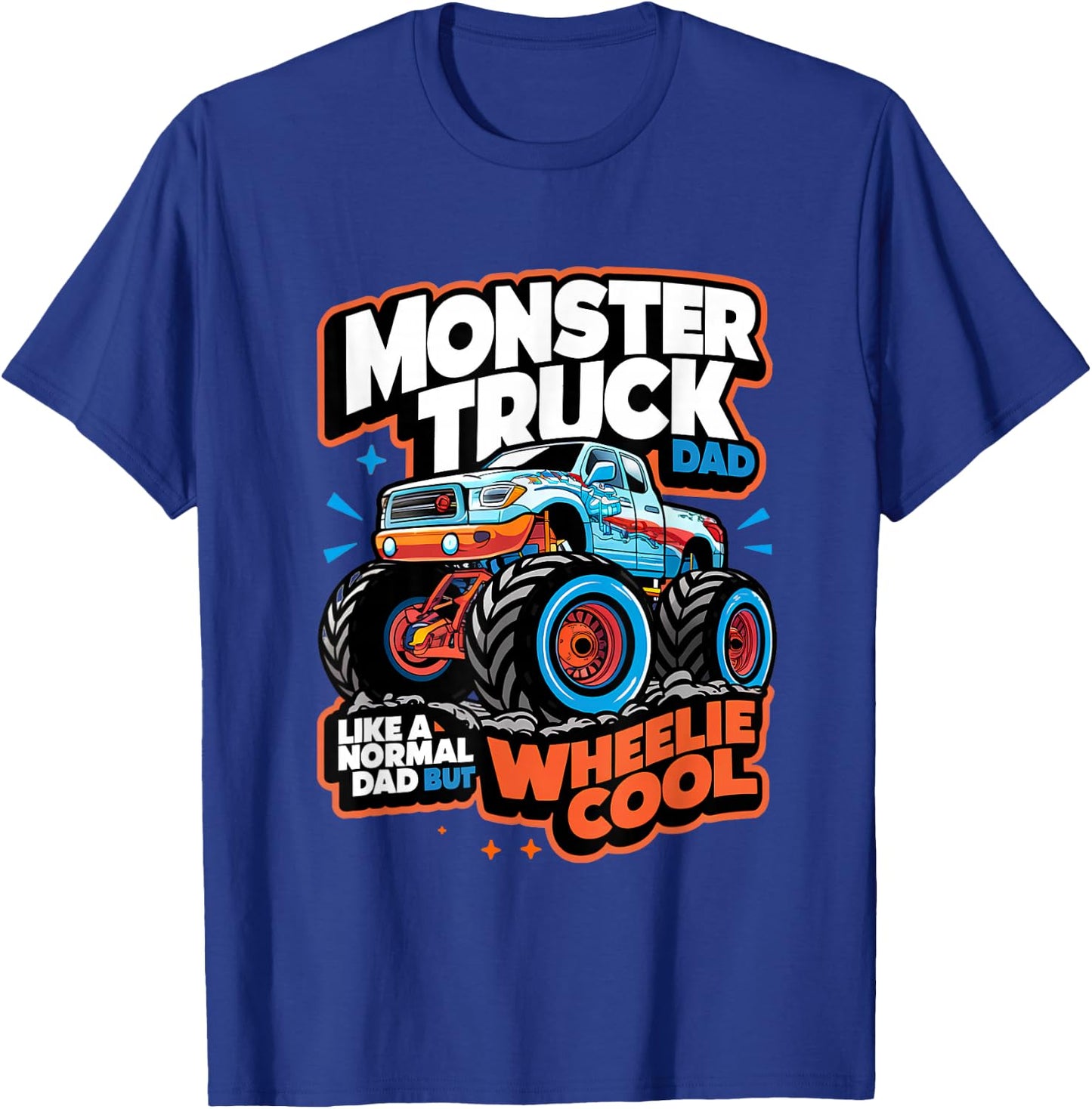Monster Truck Dad Wheelie Cool Like Normal Dad T-Shirt - T-Shirt | Royal