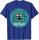 Fun Ant in your Pants Costume T-Shirt - T-Shirt | Royal