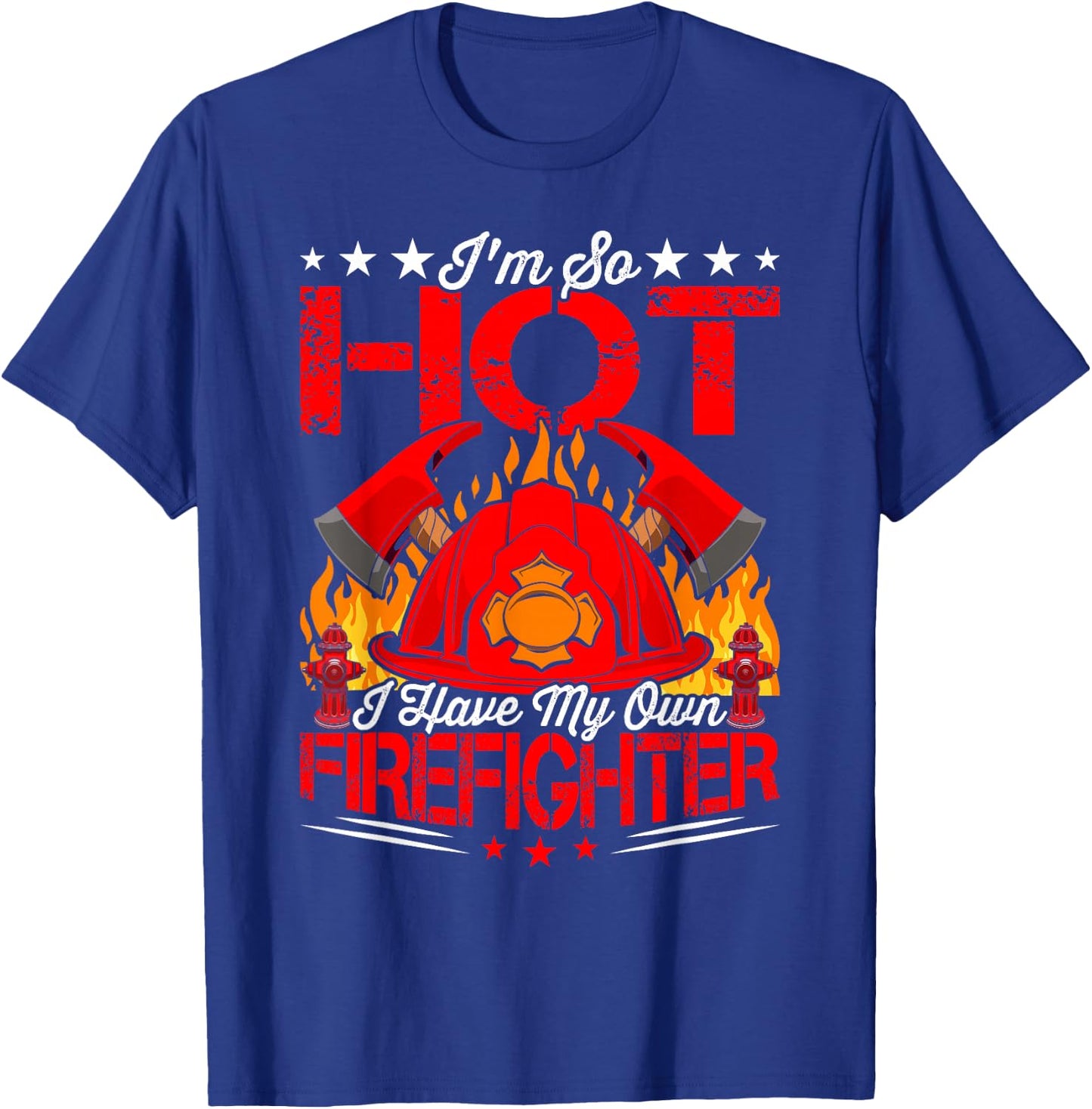 I Have My Own Firefighter Fireman Firefighting T-Shirt - T-Shirt | Royal