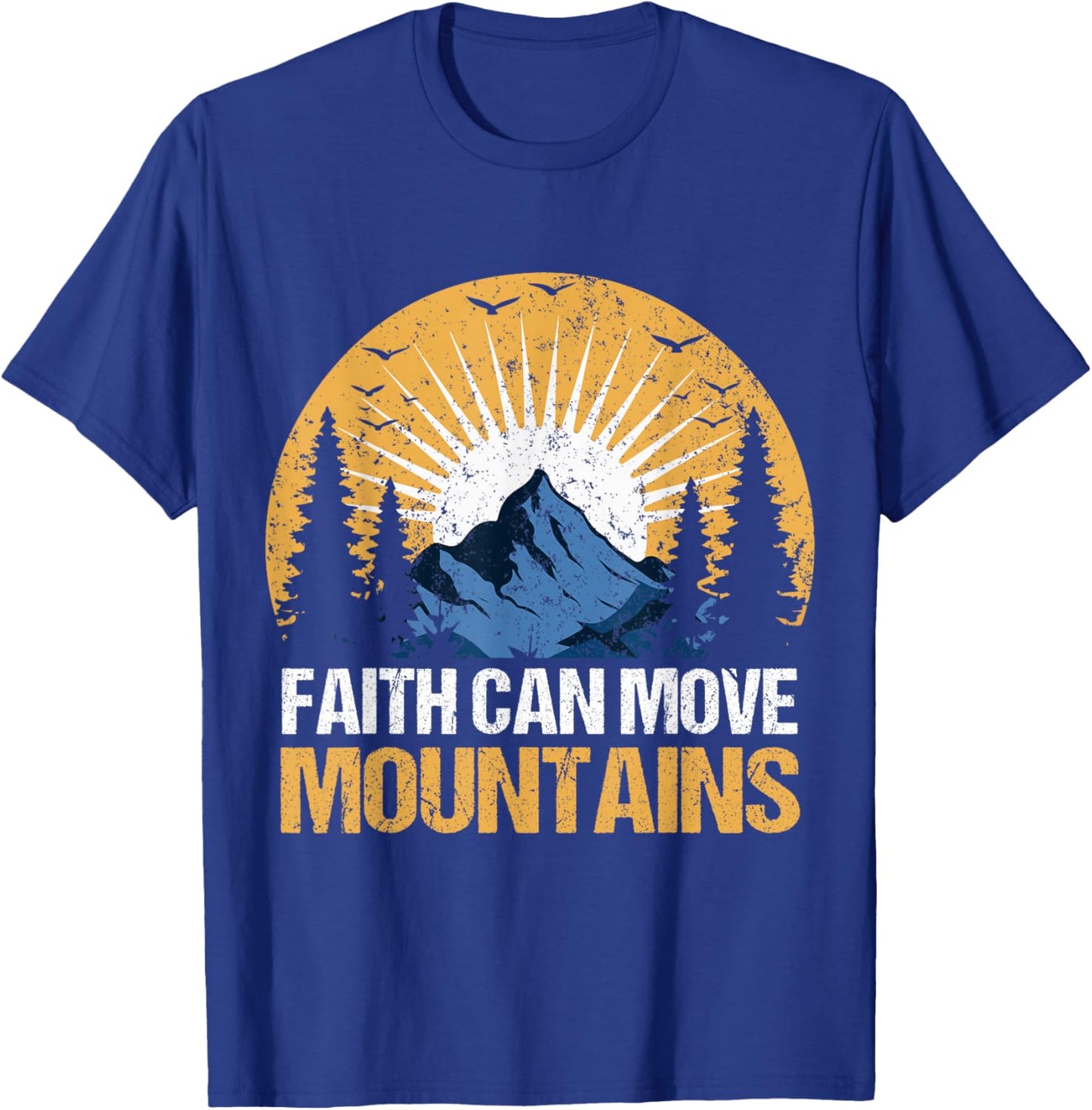 Faith Can Move Mountains Motivational Message T-Shirt - T-Shirt | Royal