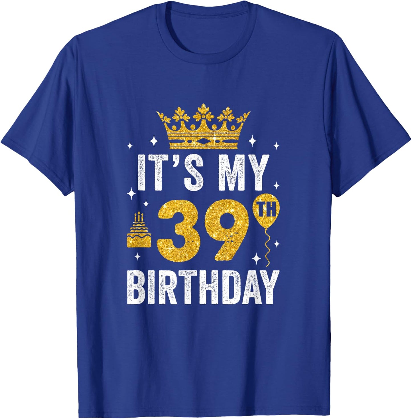 It's My 39Th Birthday Idea For 39 Years Old Man And Woman T-Shirt - T-Shirt | Royal