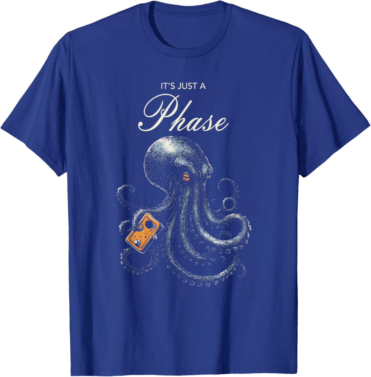 It's Just A Phase Octopus Guitar Player Effect Pedal Meme T-Shirt - T-Shirt | Royal