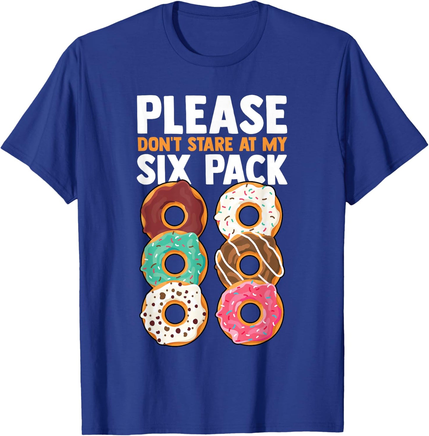 Please Don't Stare at My Six Pack Fake Muscle Donuts Abs Gym T-Shirt - T-Shirt | Royal