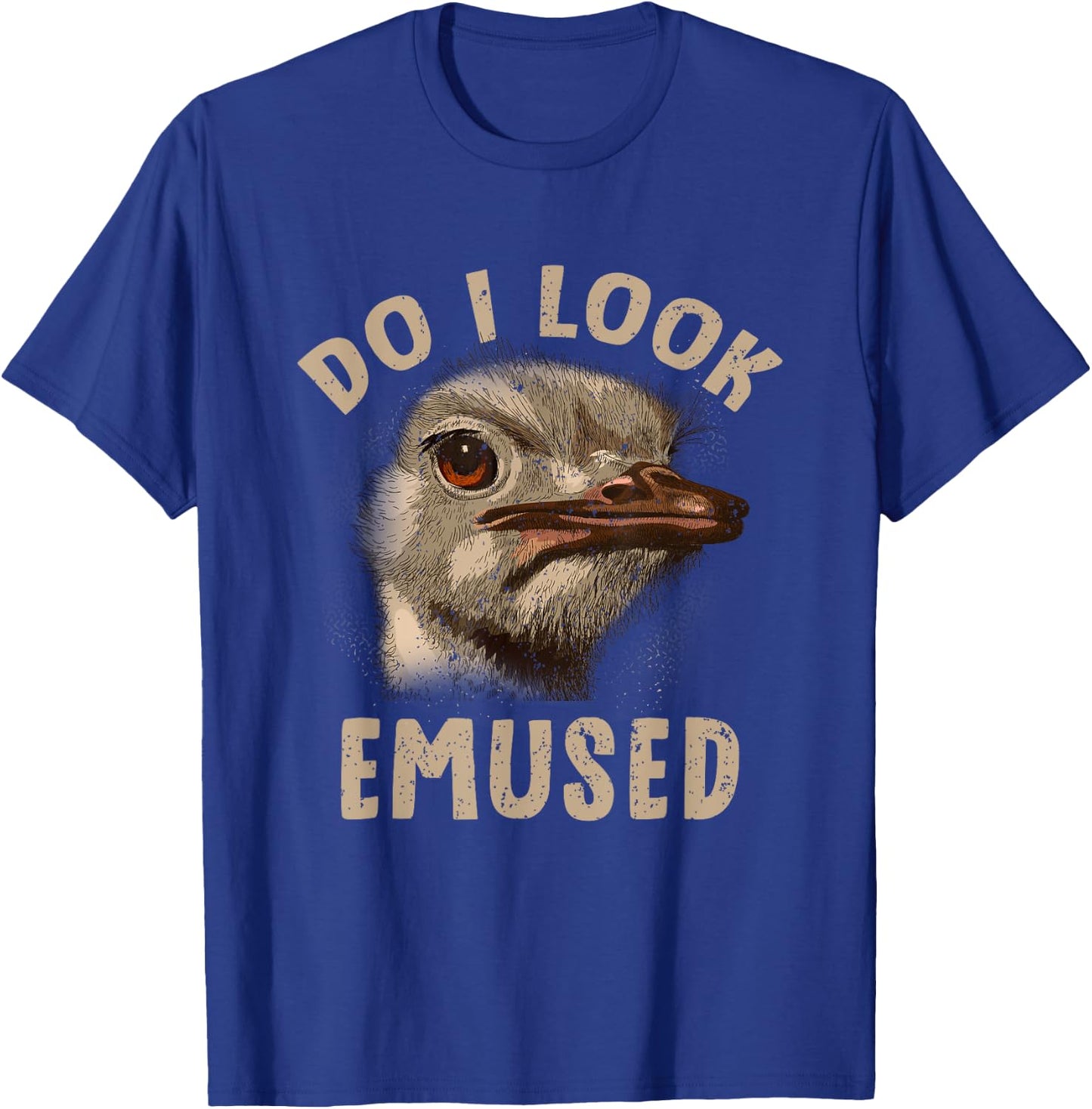 Do I Look Amused Funny Emu Animal Love Emus Australian T-Shirt - T-Shirt | Royal