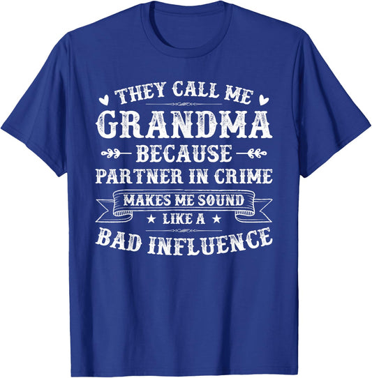 They Call Me Grandma Because Partner In Crime Idea Ganny T-Shirt - T-Shirt | Royal
