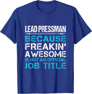 Lead Pressman - Freaking Awesome T-Shirt - T-Shirt | Royal