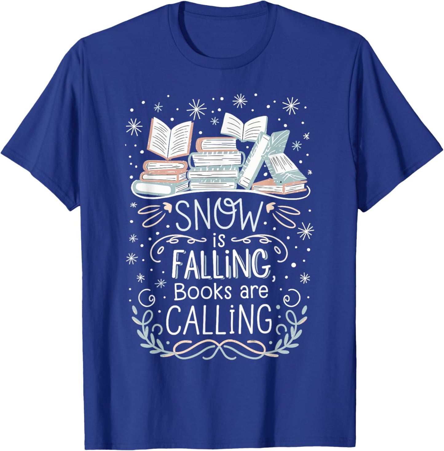 Snow Is Falling Books Are Calling T-Shirt - T-Shirt | Royal
