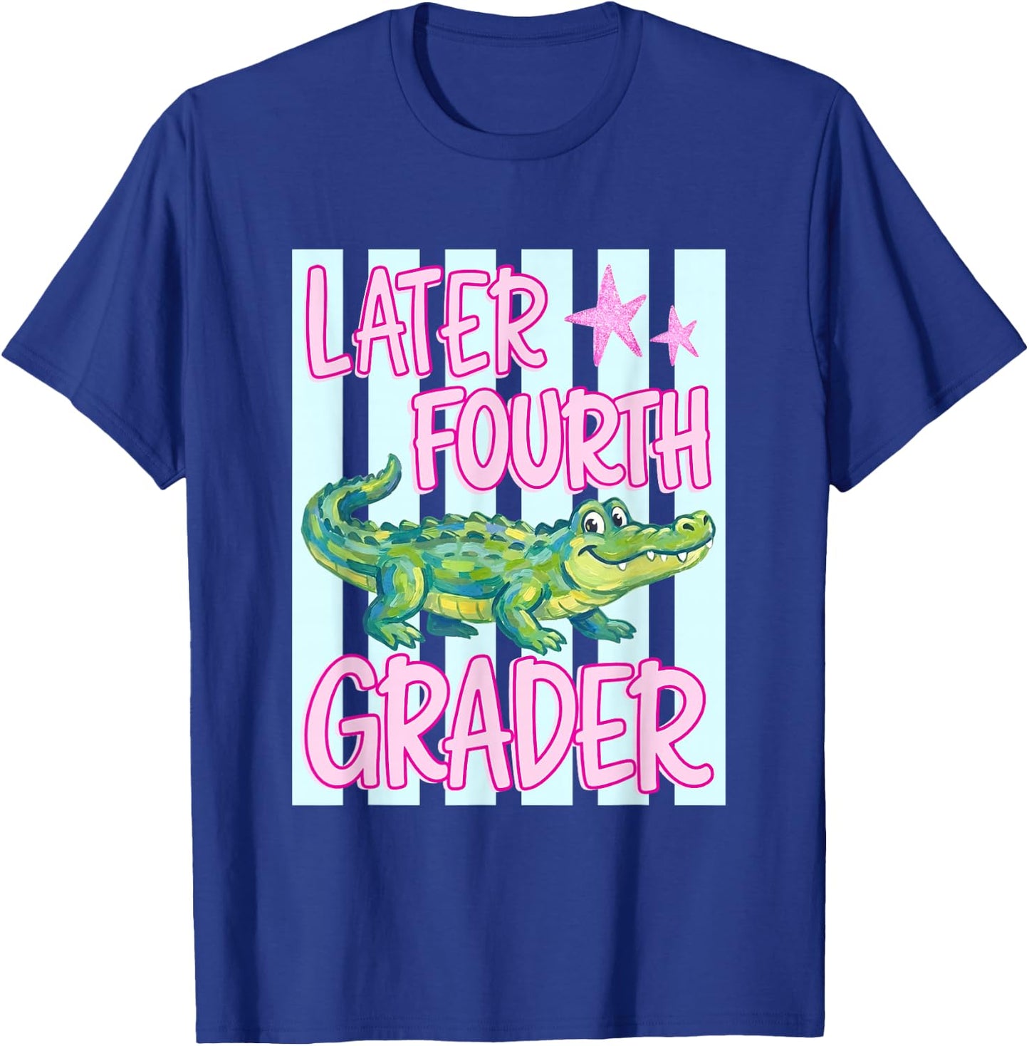 Pink Striped Later Fourth Grader End of School Year Teacher T-Shirt - T-Shirt | Royal