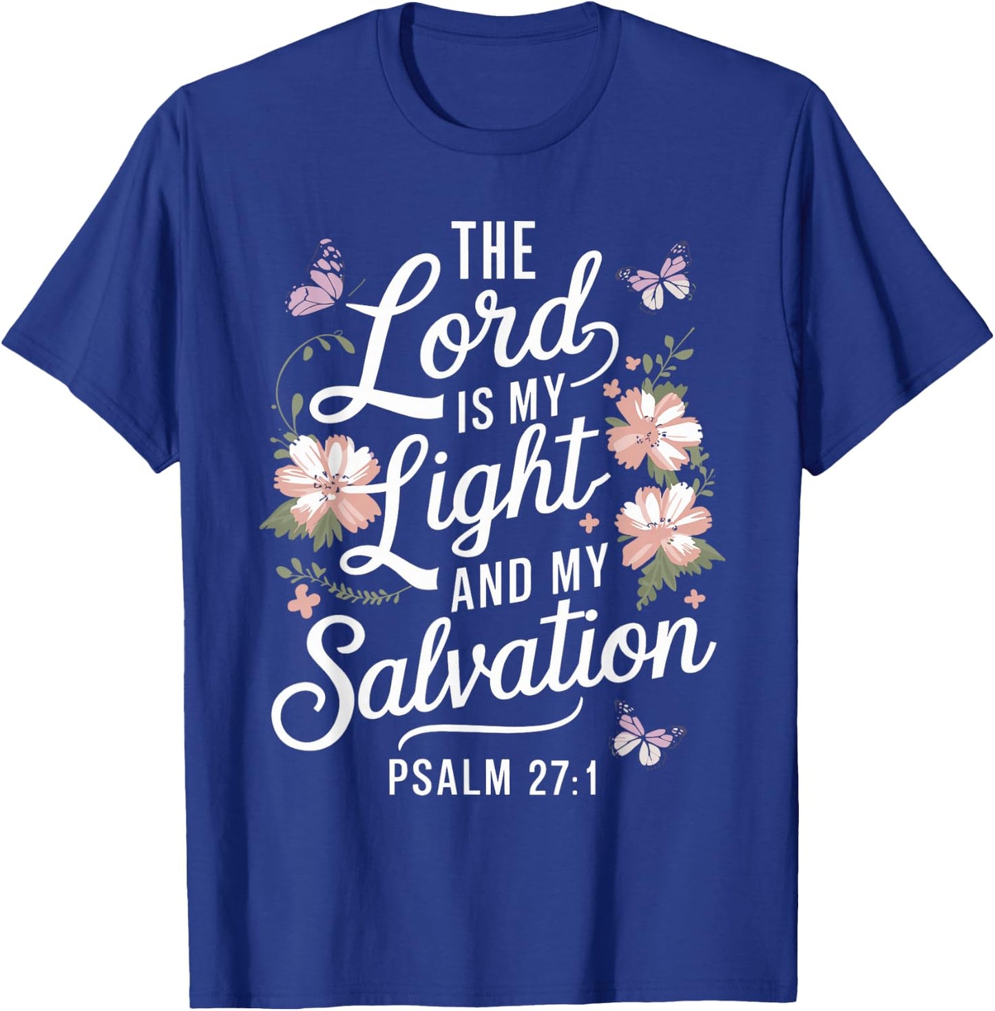 THE LORD IS MY LIGHT AND SALVATION | Psalms 27:1 T-Shirt - T-Shirt | Royal