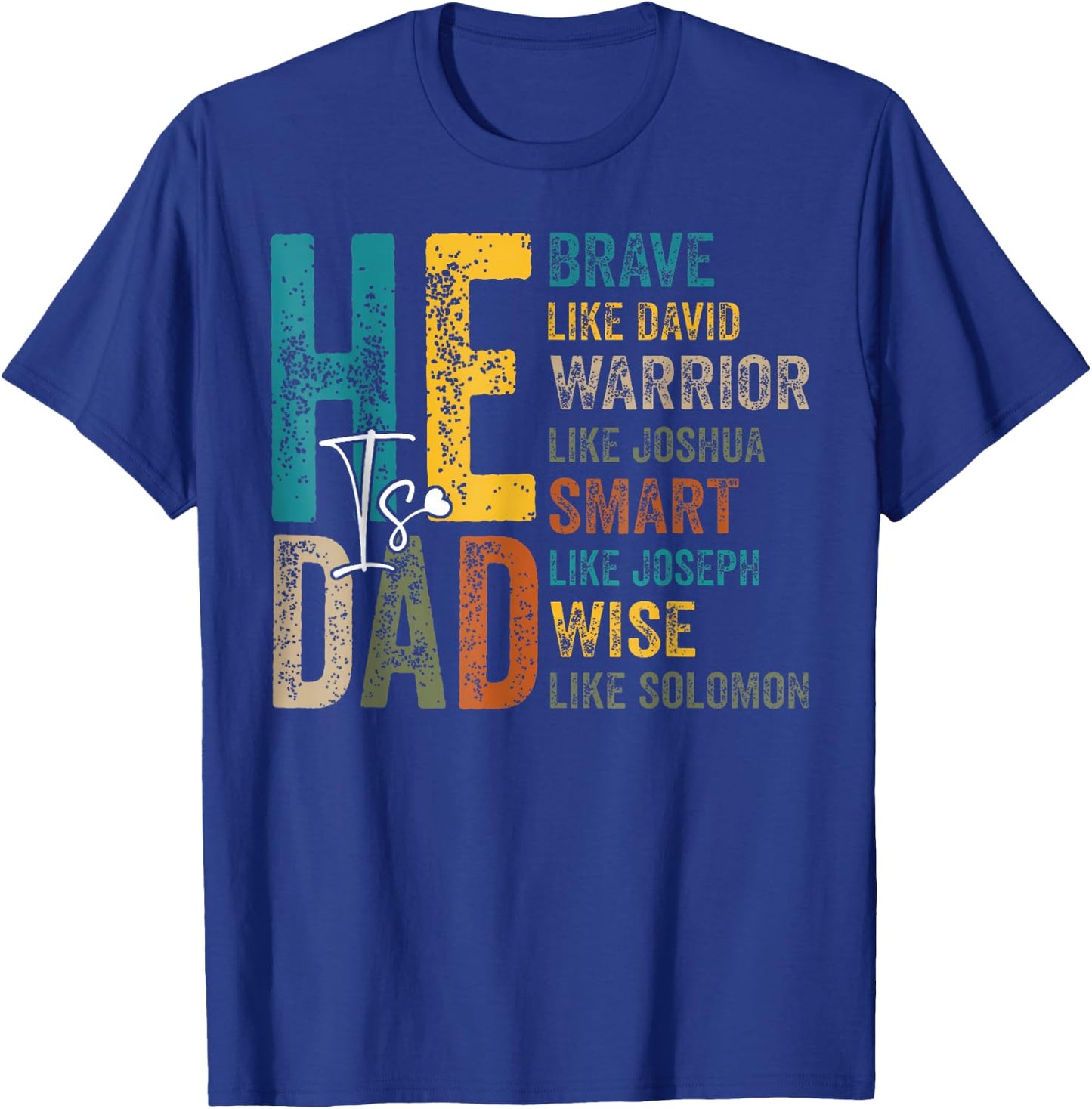 Funny Dad Fathers Day Christian Jesus He Is Smart Brave T-Shirt - T-Shirt | Royal