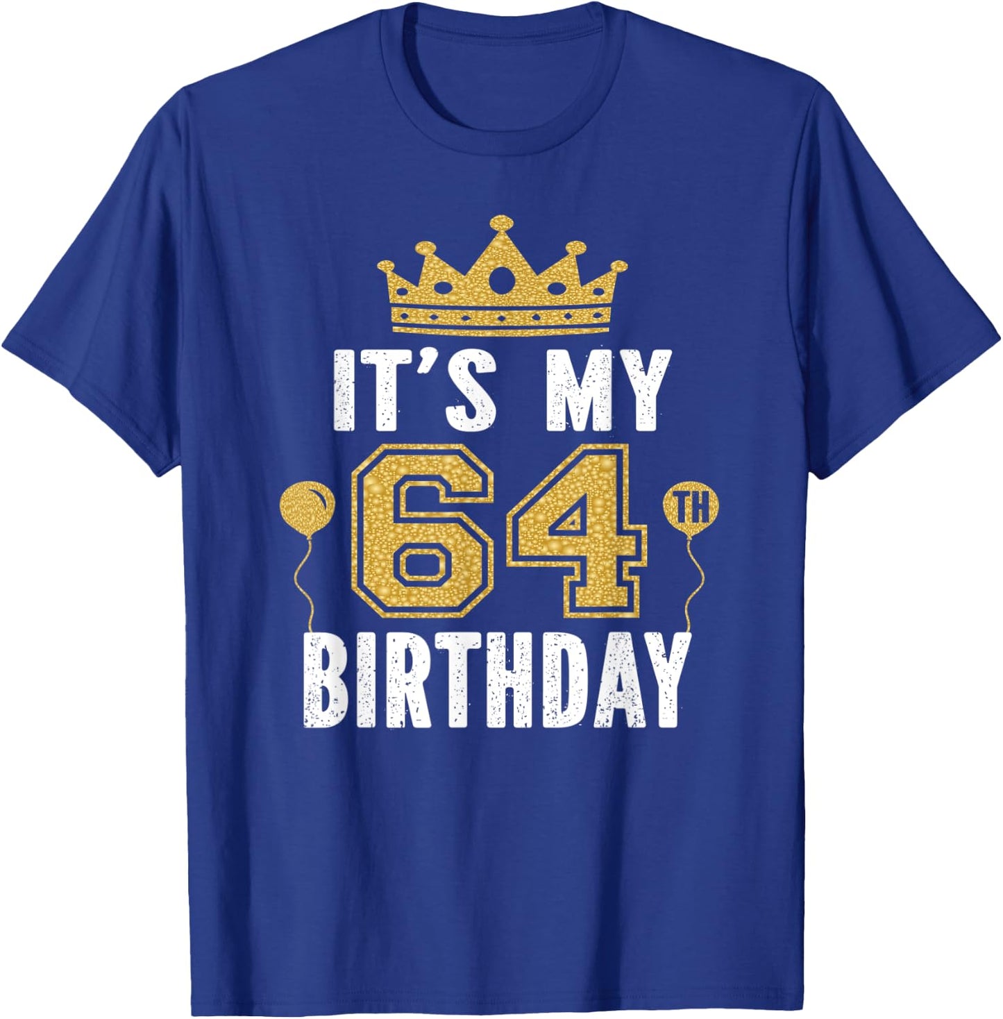 It's My 64th Birthday Gift 64 Years Old Man And Woman T-Shirt - T-Shirt | Royal