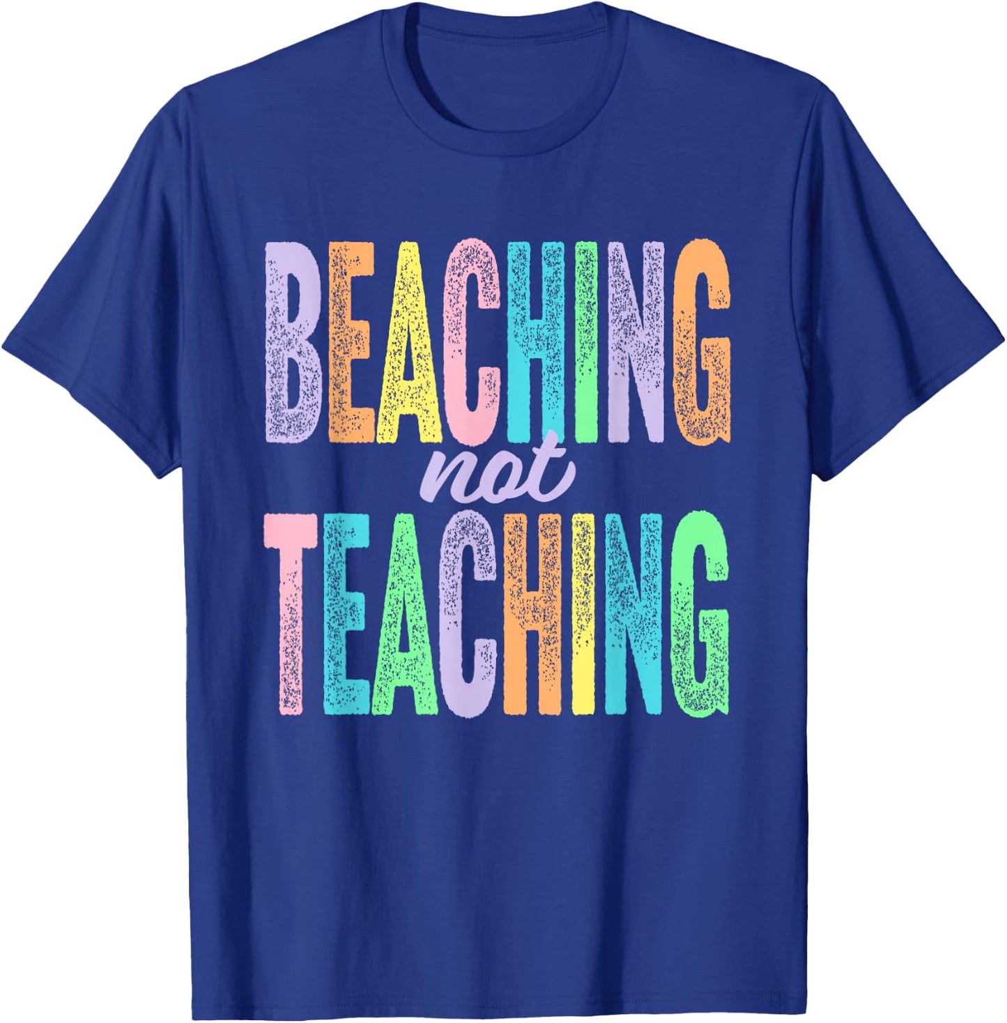 Beaching Not Teaching Funny Teacher Appreciation T-Shirt - T-Shirt | Royal