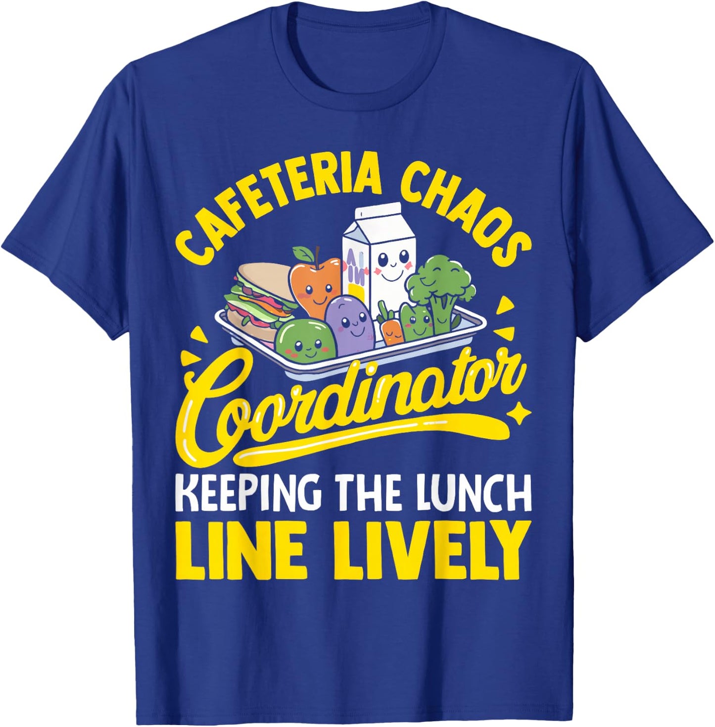School Cafeteria Staff Chaos Coordinator Lunch Lady Funny T-Shirt - T-Shirt | Royal