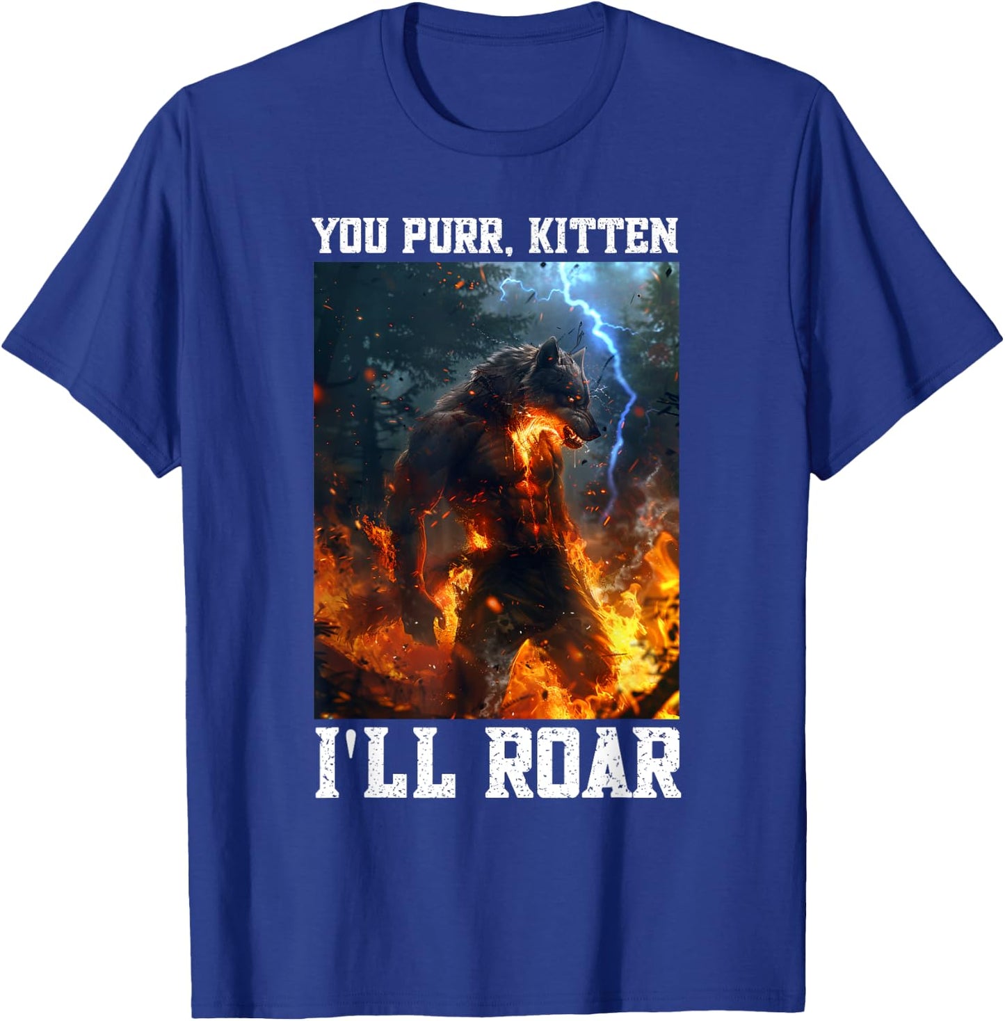 Alpha Wolf You Purr I'll Roar Cringe Vacation T-Shirt - T-Shirt | Royal