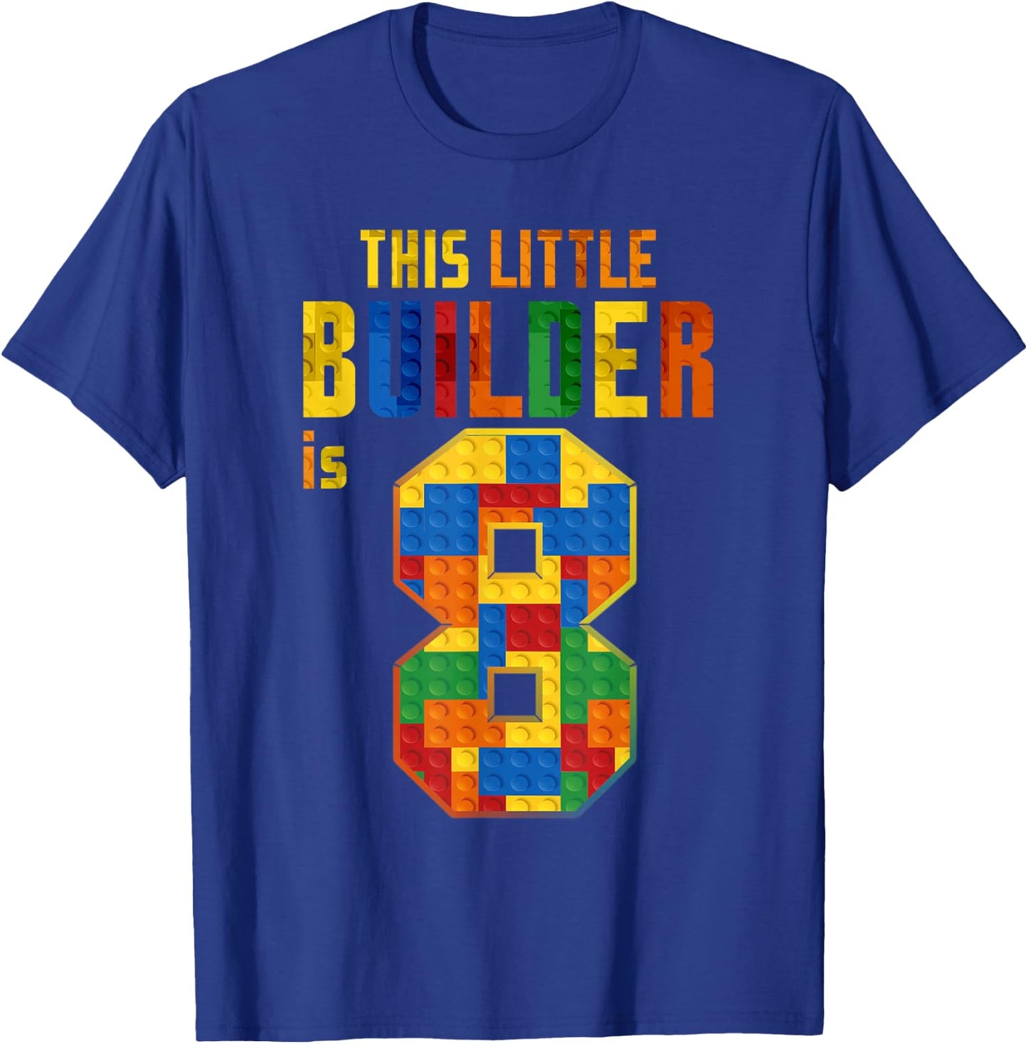 This Little Builder Is 8 Building Blocks 8th Birthday Kids T-Shirt - T-Shirt | Royal