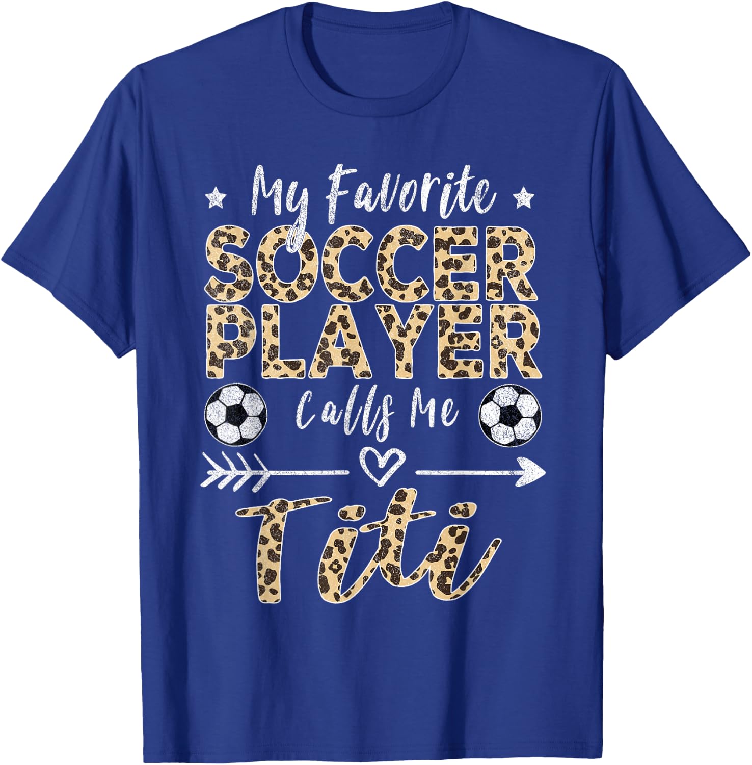 My Favorite Soccer Player Calls Me Titi Soccer Aunt T-Shirt - T-Shirt | Royal
