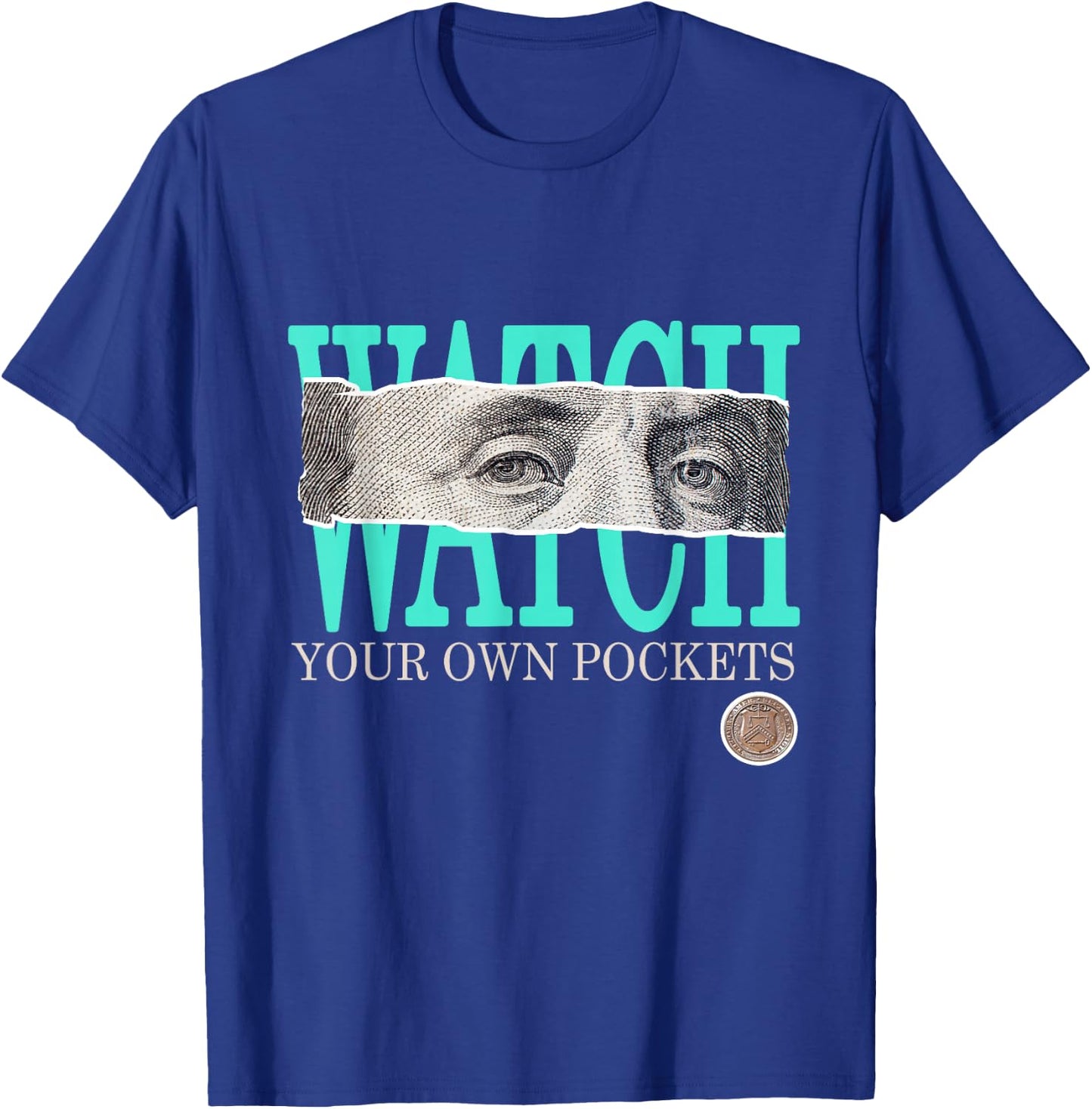 Light Teal Aqua Say Less Watch Your Own Pocket Teal Aqua T-Shirt - T-Shirt | Royal