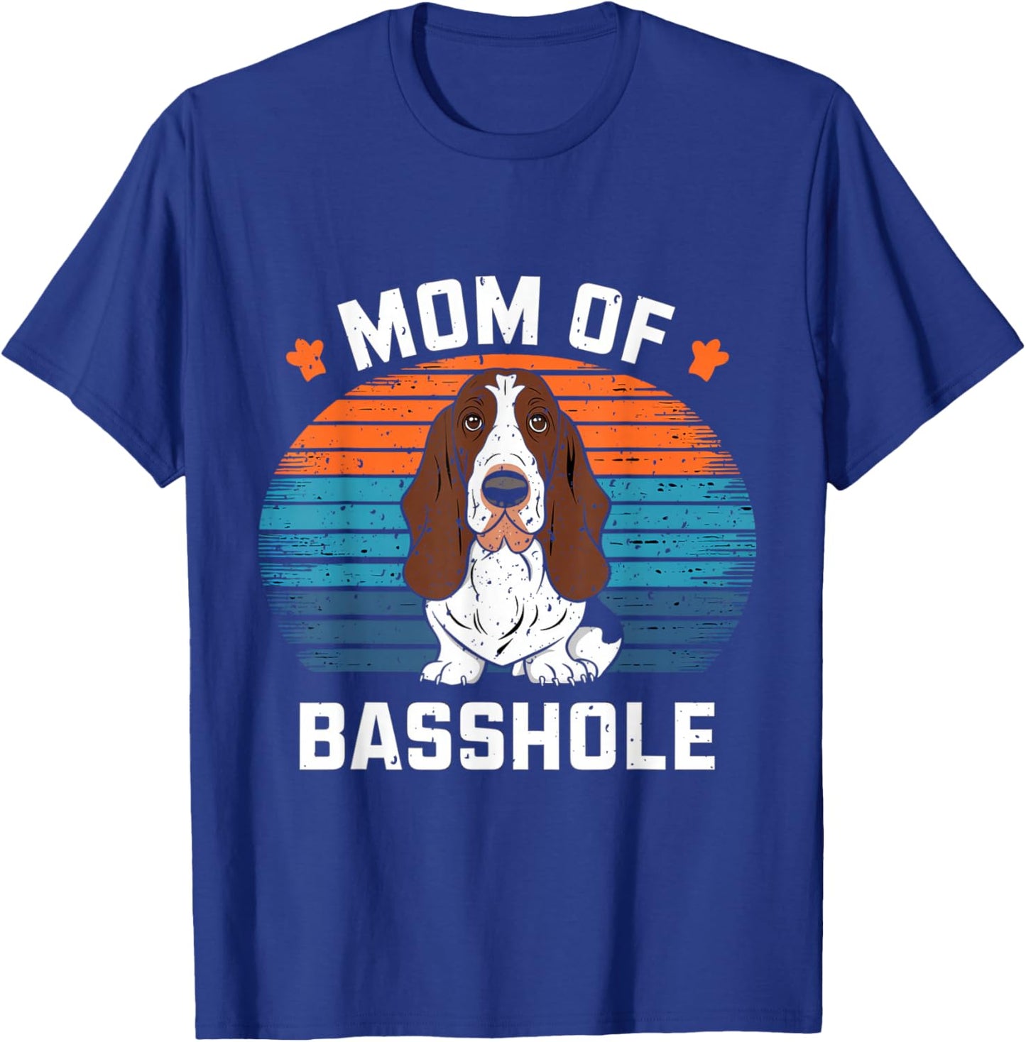 Mom Of A Basshole T-Shirt - T-Shirt | Royal