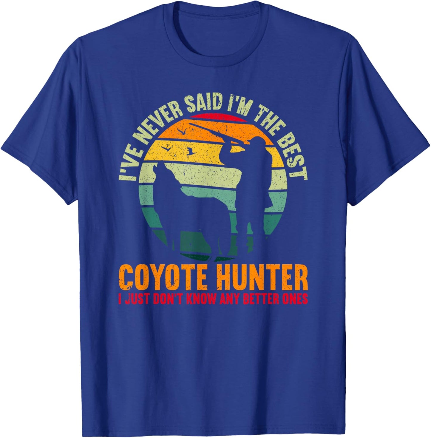 The Best Coyote Hunter Yote Funny Coyote Hunting T-Shirt - T-Shirt | Royal