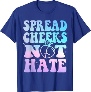 Spread Cheeks Not Hate Funny Gym Fitness & Workout Tie Dye T-Shirt - T-Shirt | Royal