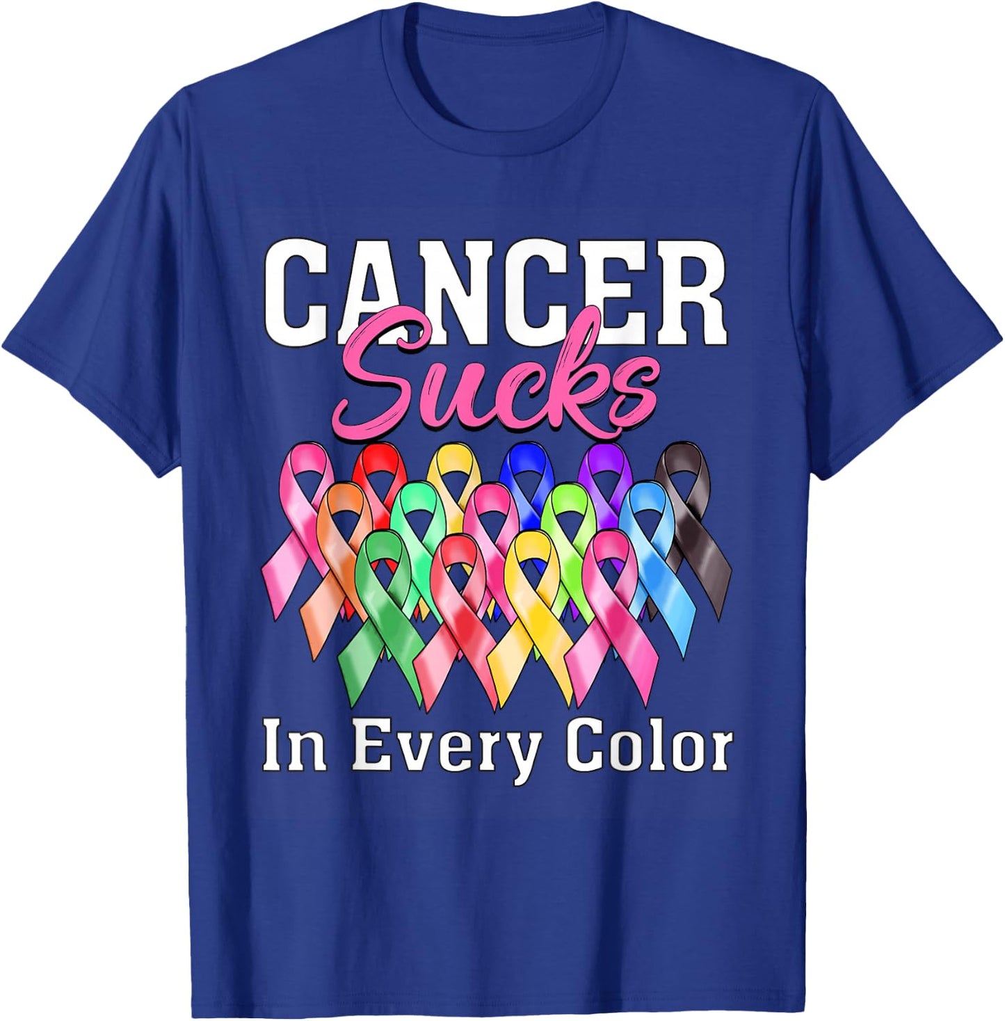 Cancer Sucks In Every Color Fighter Breast Cancer Awareness T-Shirt - T-Shirt | Royal