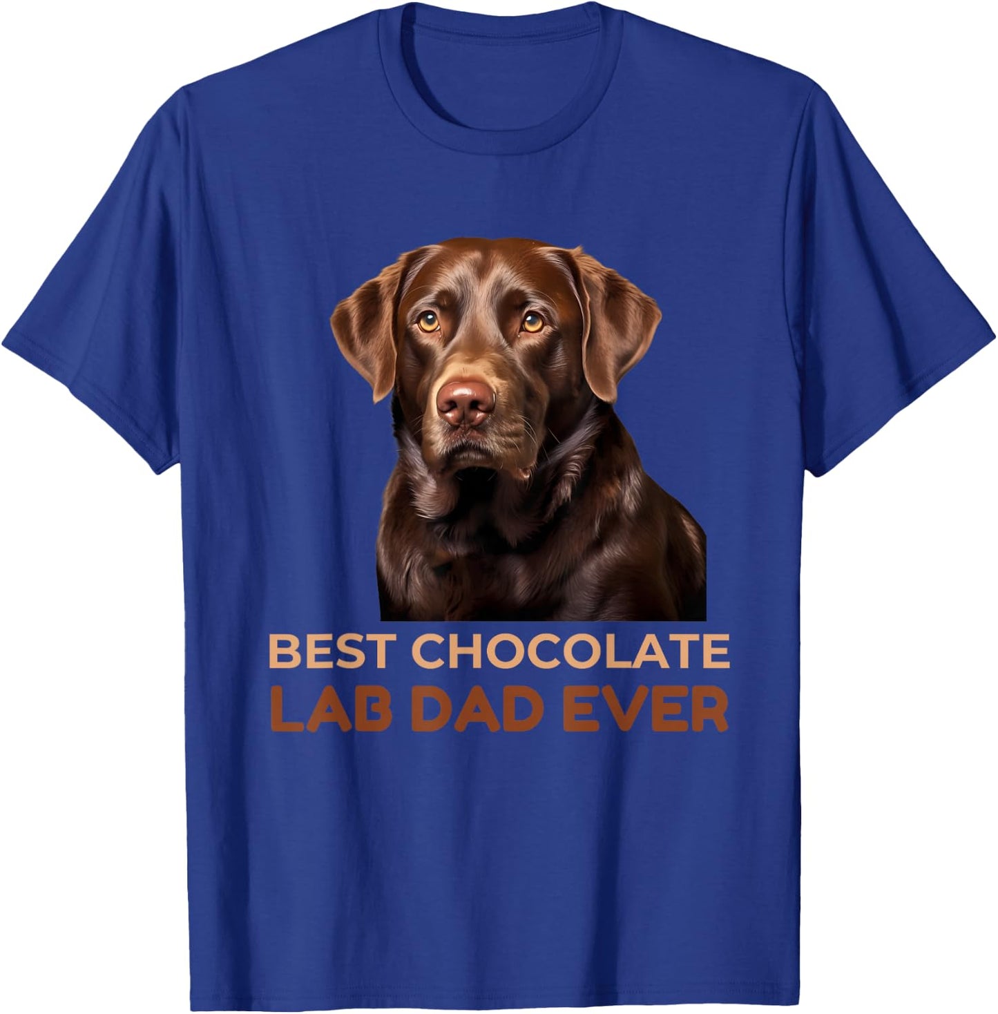 Best Chocolate Lab Dad Ever Labrador Dog Lover Men Women Girls Kids T-Shirt - T-Shirt | Royal