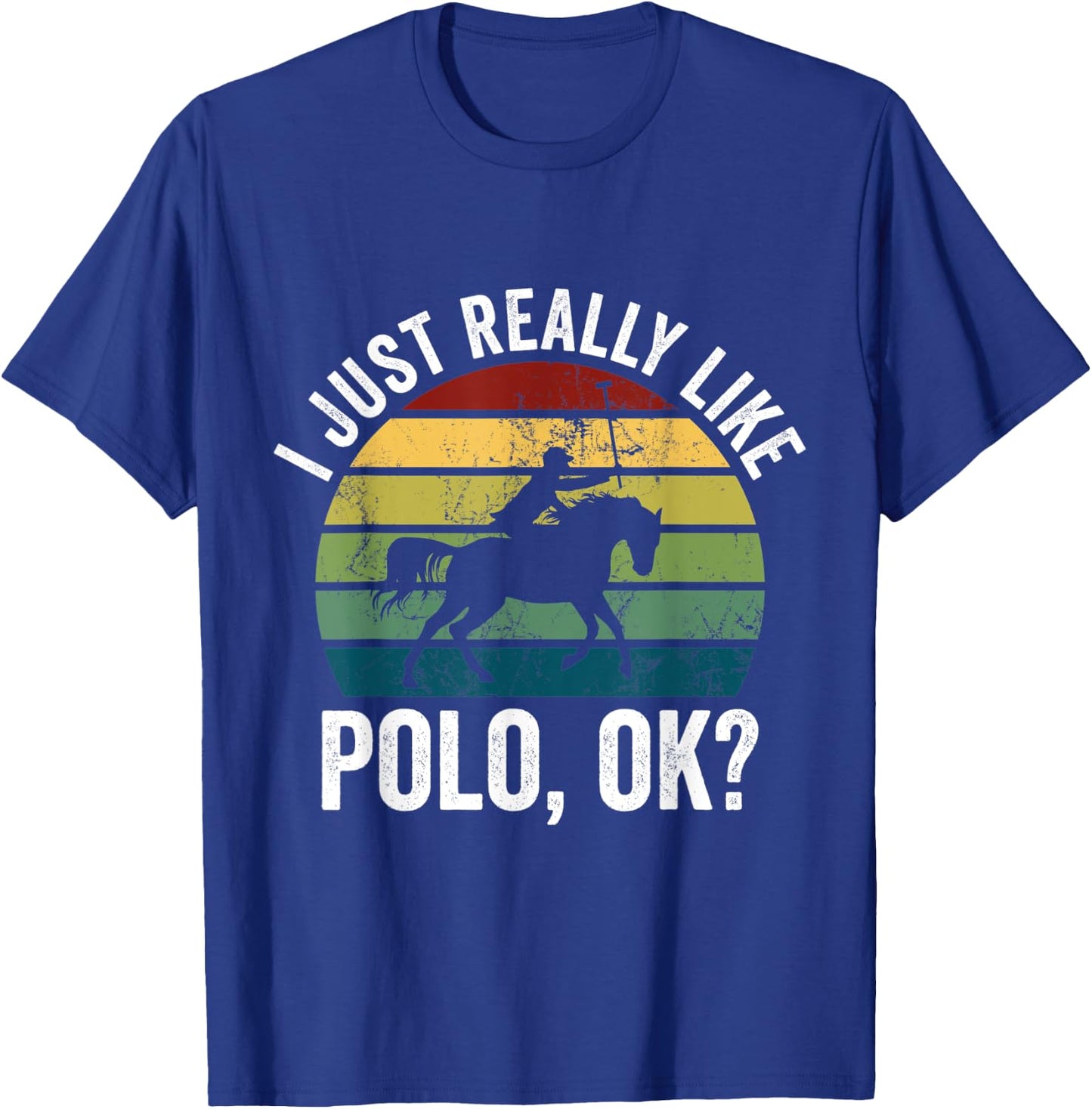 Retro Polo Rider I Just Really Like Polo OK Horse Riding T-Shirt - T-Shirt | Royal
