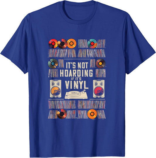 It's Not Hoarding If It's Vinyl Funny Vinyl Records Lover T-Shirt - T-Shirt | Royal