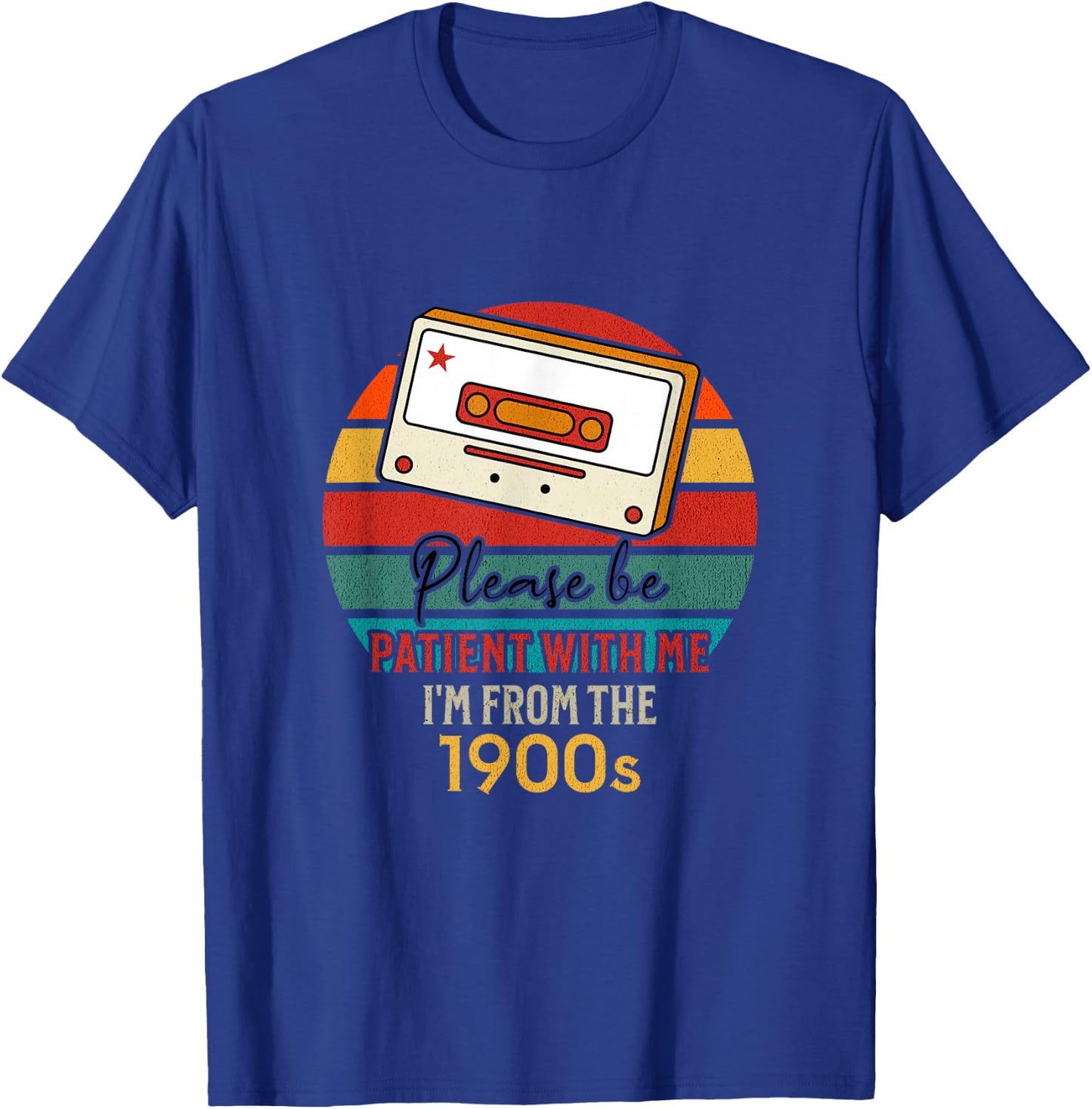Please be patient with me im from the 1900s T-Shirt - T-Shirt | Royal