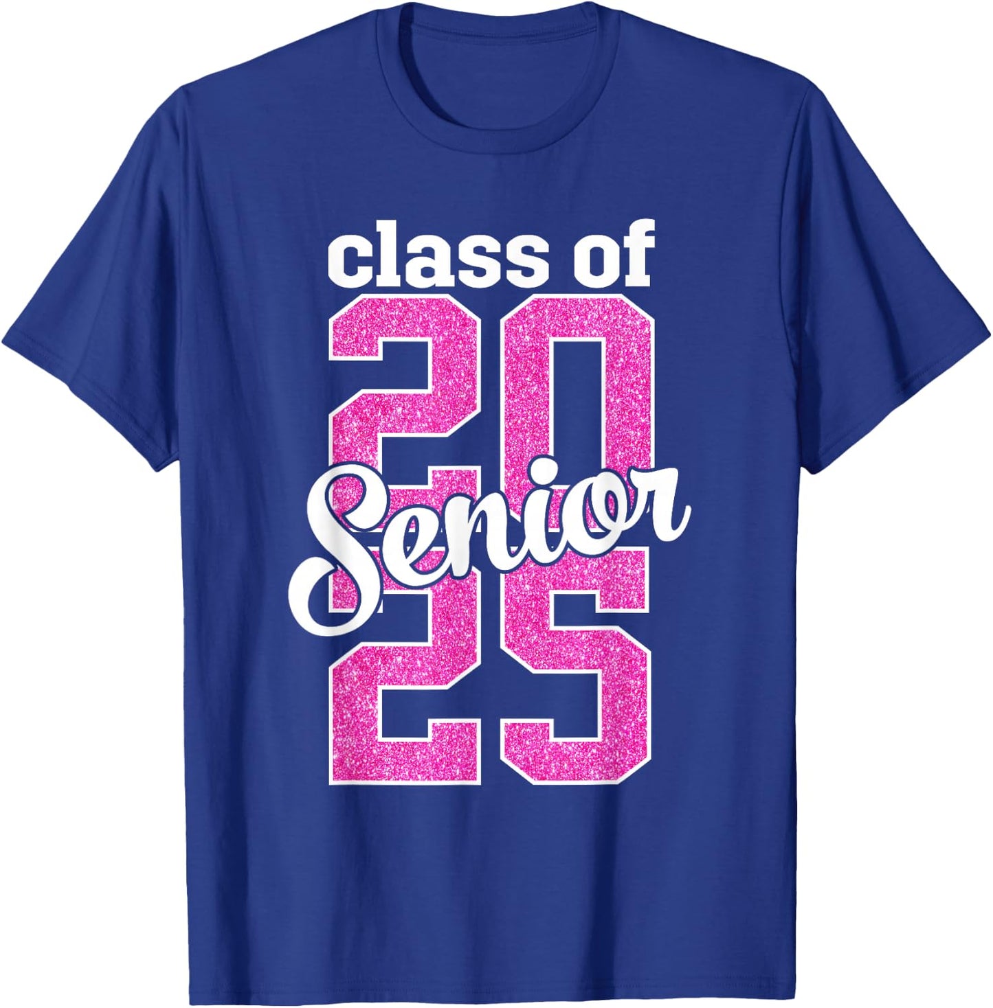 Class of 2025 Senior 25 senior graduation girls women pink T-Shirt - T-Shirt | Royal