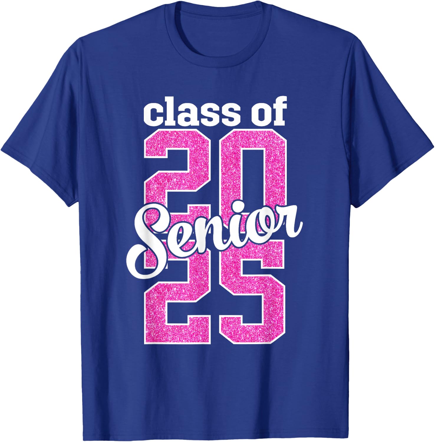 Class of 2025 Senior 25 senior graduation girls women pink T-Shirt - T-Shirt | Royal