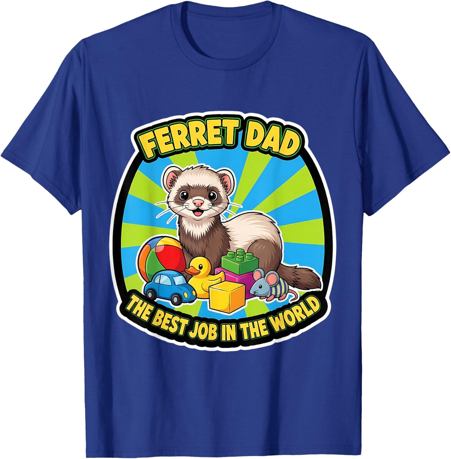 Funny Ferret Dad Best Job in The World Father's Day Parent T-Shirt - T-Shirt | Royal