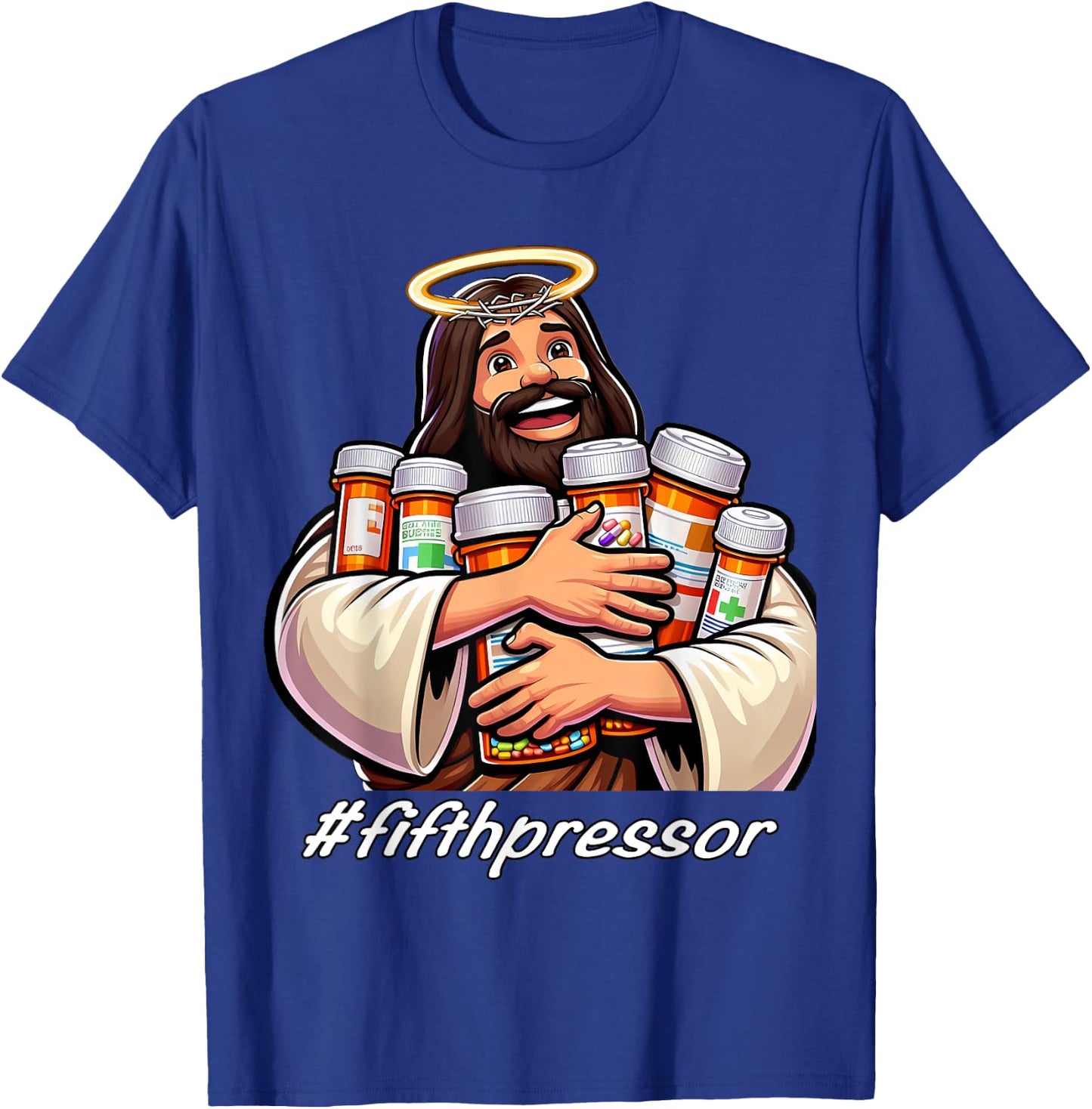 Jesus Christ Fifth Pressure Pharmacist Ful Code Nurse ICU ER T-Shirt - T-Shirt | Royal
