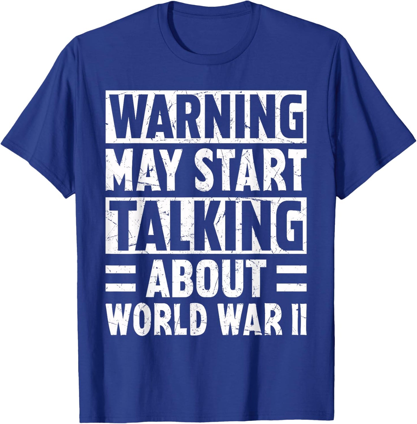 Warning May Start Talking About World War Two History WWII T-Shirt - T-Shirt | Royal