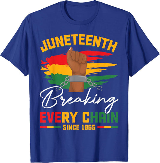 Breaking Every Chain Since 1865 Freedom Juneteenth Women Men T-Shirt - T-Shirt | Royal