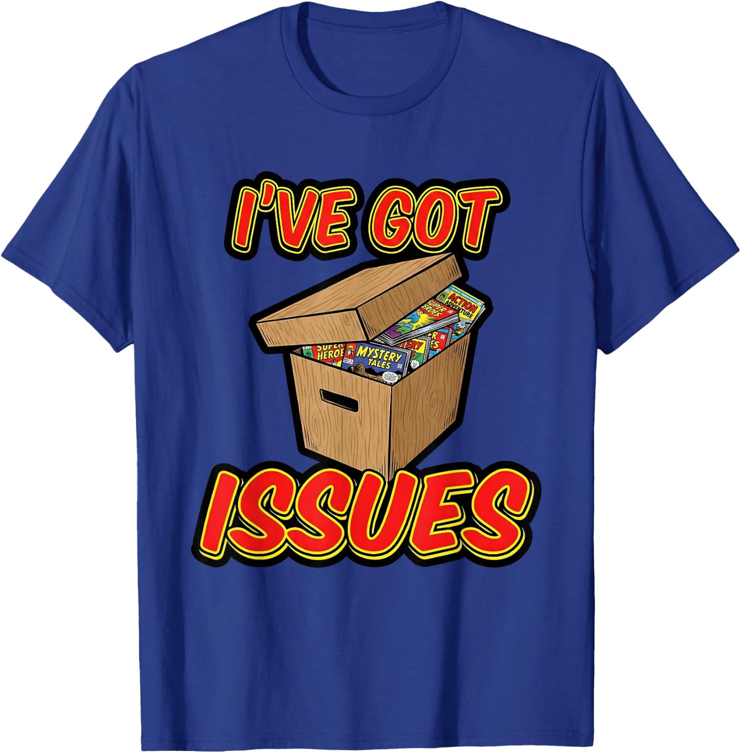 I've Got Issues Comic Collector Comic Books Hobby T-Shirt - T-Shirt | Royal