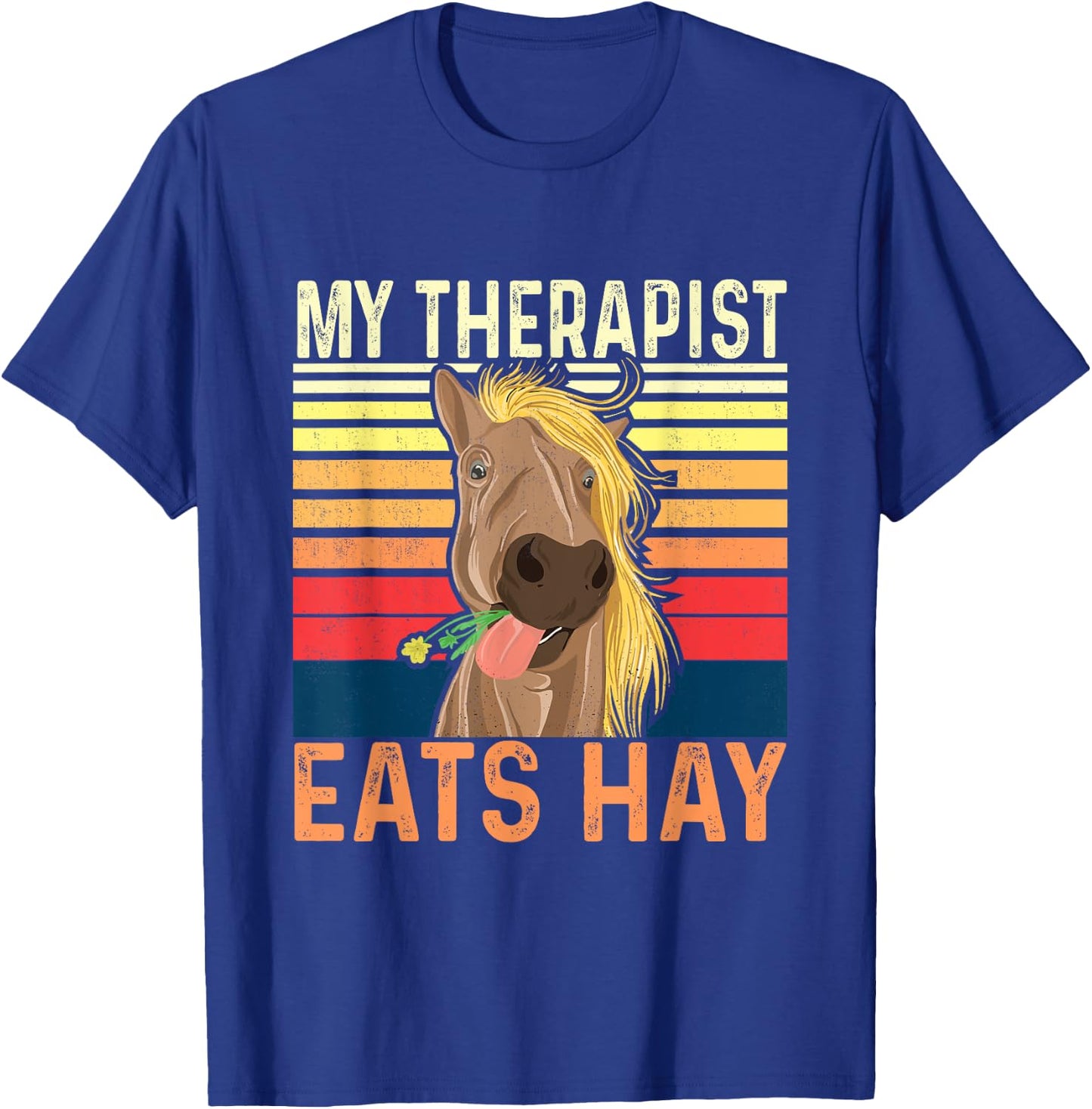 My Therapist Eats Hay - Horse Lover Equestrian Horse Rider T-Shirt - T-Shirt | Royal