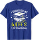 i survived my wife's EdD dissertation graduation EdD gifts T-Shirt - T-Shirt | Royal