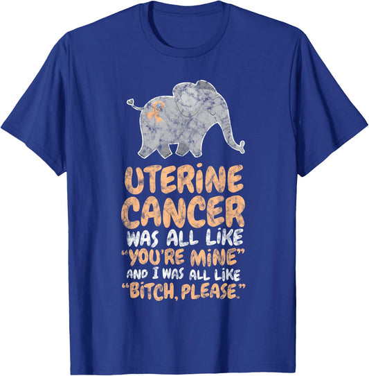 Uterine Cancer Survivor Quote | Funny Bitch Please Elephant T-Shirt - T-Shirt | Royal