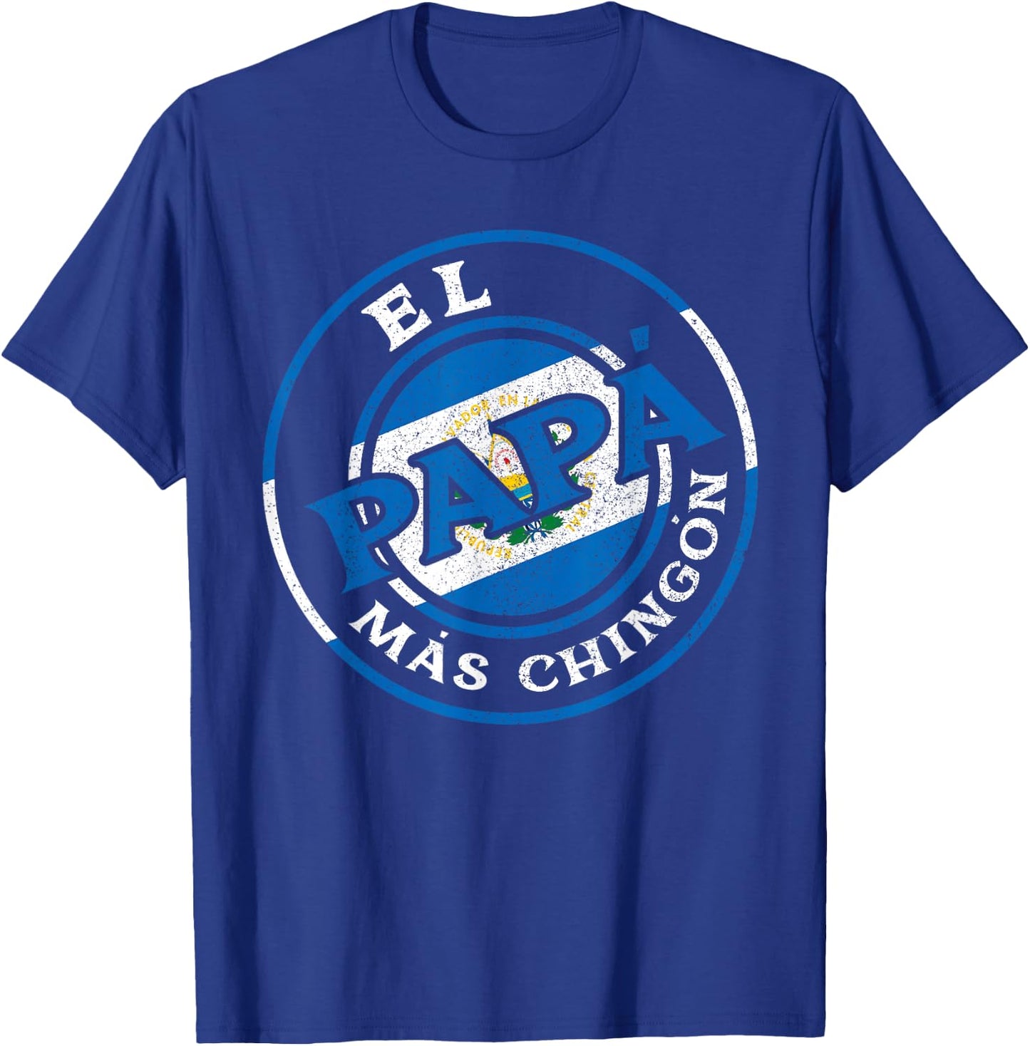 El Papa Mas Chingon The Salvadorian Dad Husband El Salvador T-Shirt - T-Shirt | Royal