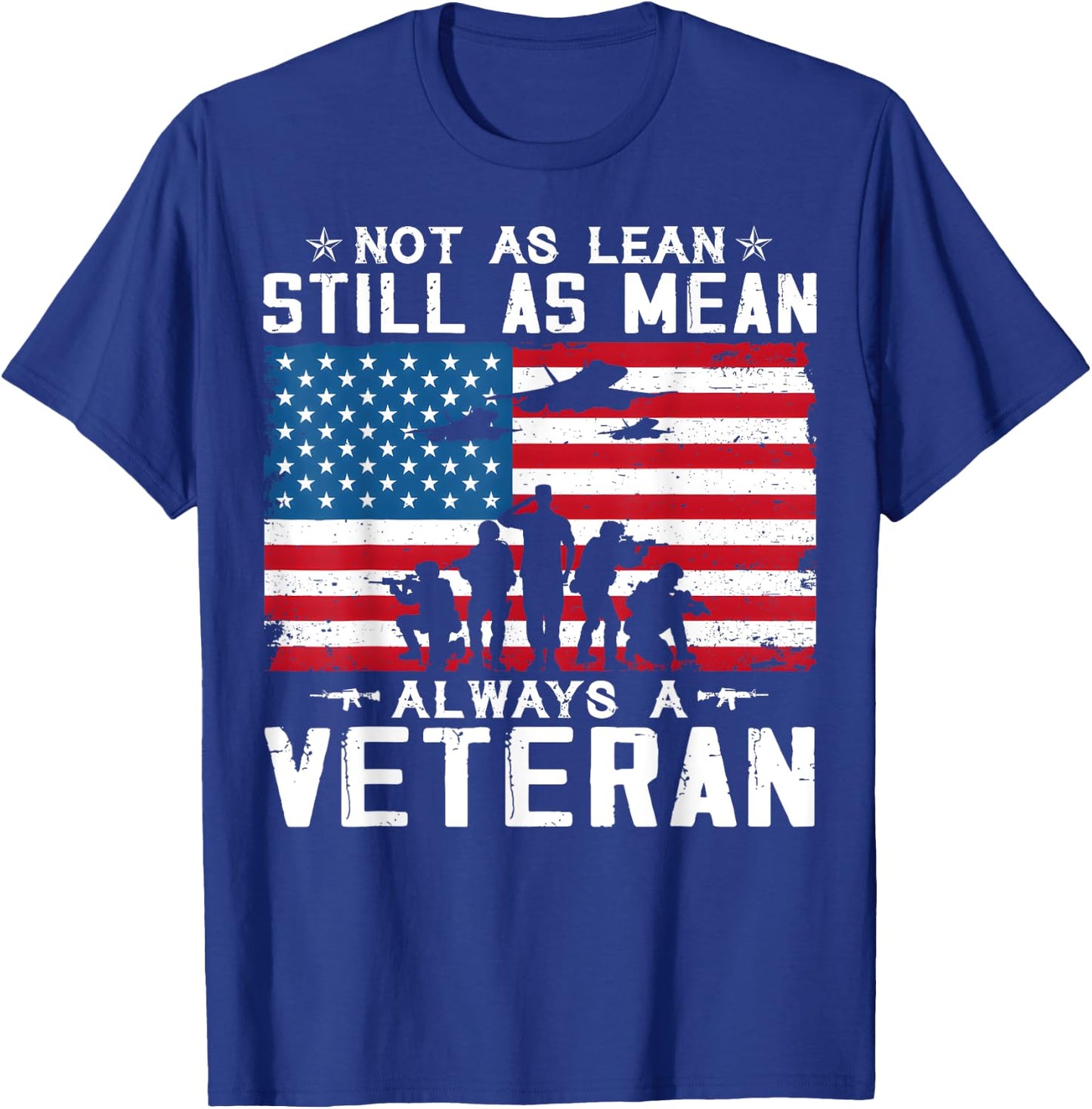 Not As Lean Still As Mean Alwys A Vetran T-Shirt - T-Shirt | Royal