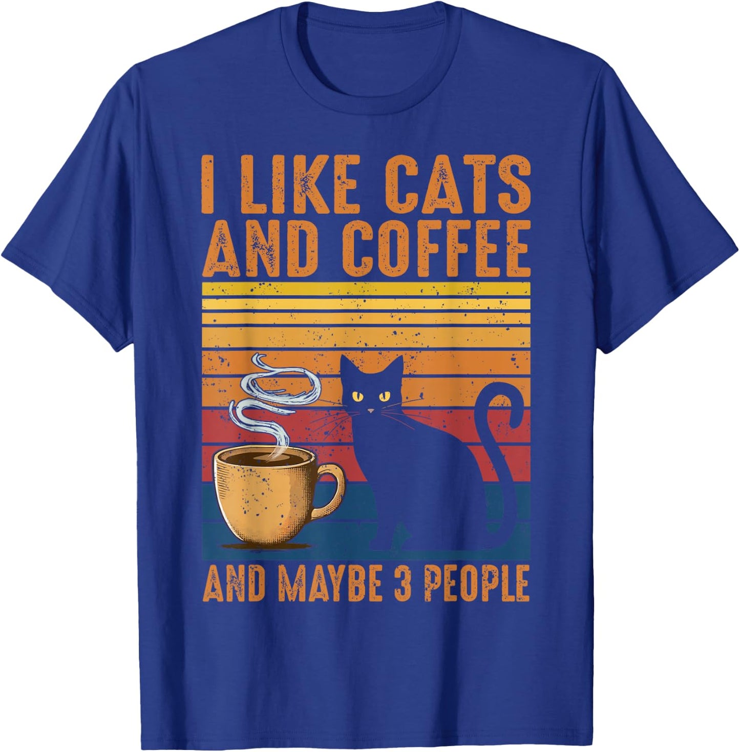 I Like Cats And Coffee And Maybe 3 People T-Shirt - T-Shirt | Royal
