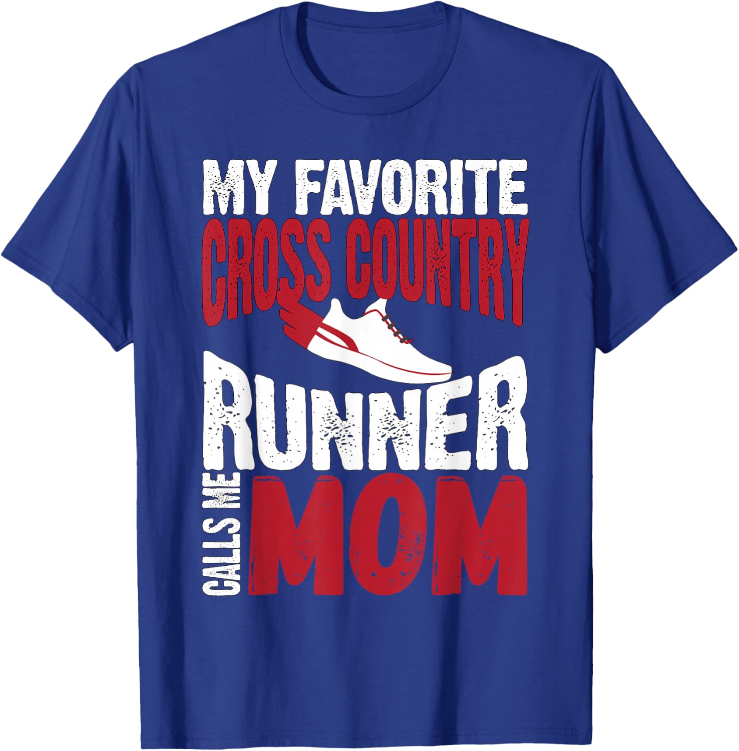 My Favorite Cross Country Runner Calls Me Mom T-Shirt - T-Shirt | Royal