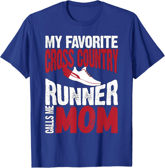 My Favorite Cross Country Runner Calls Me Mom T-Shirt - T-Shirt | Royal