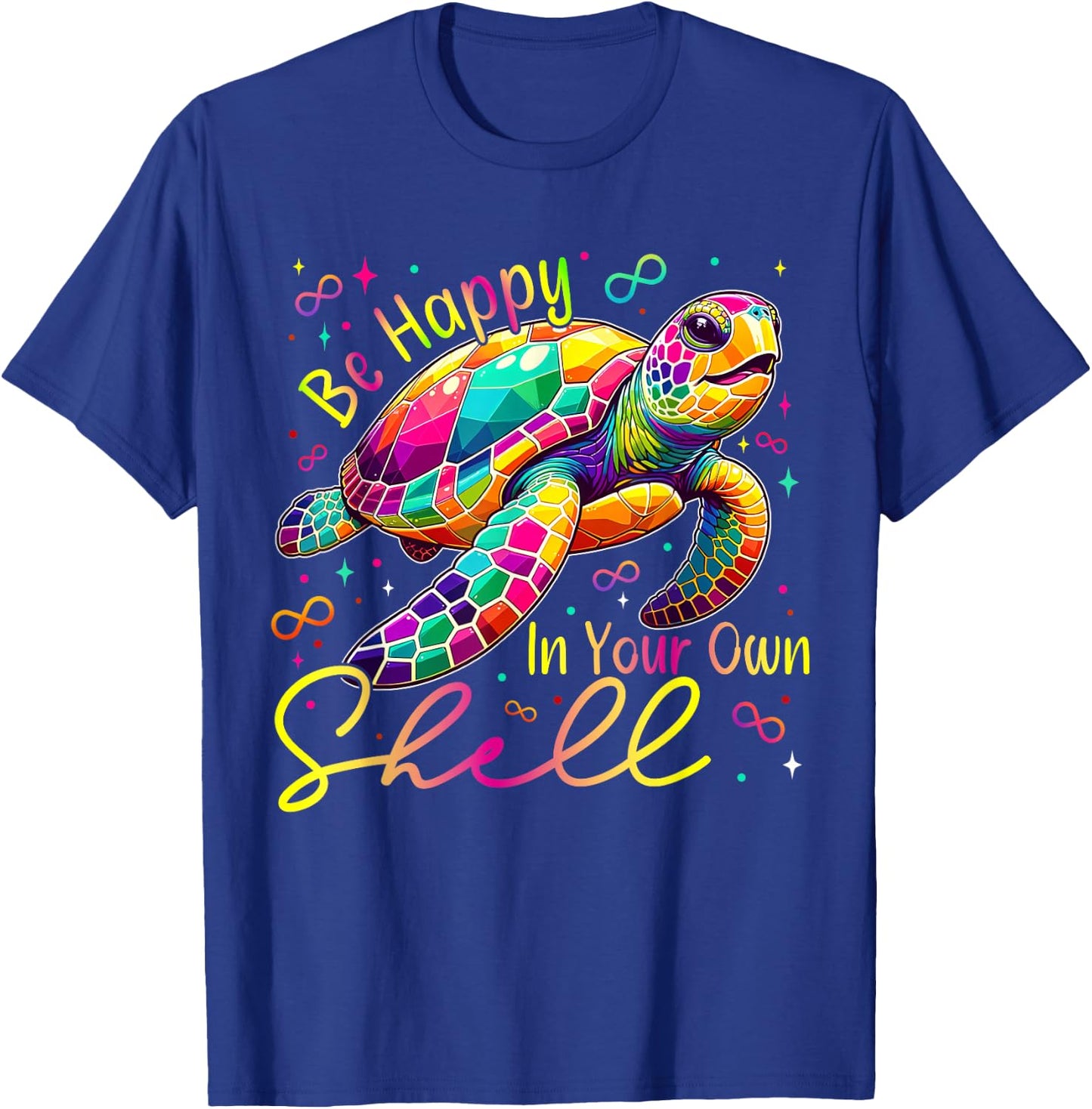 Turtle Be Happy In Your Own Shell ADHD Neurodiversity Autism T-Shirt - T-Shirt | Royal