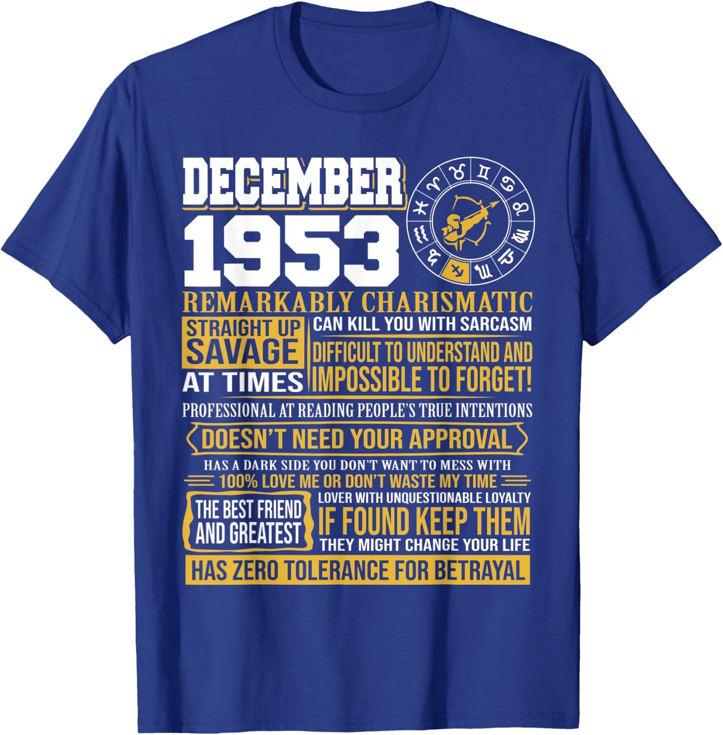 December Birthday Gift - Born December Sagitarius 1953 Funny T-Shirt - T-Shirt | Royal